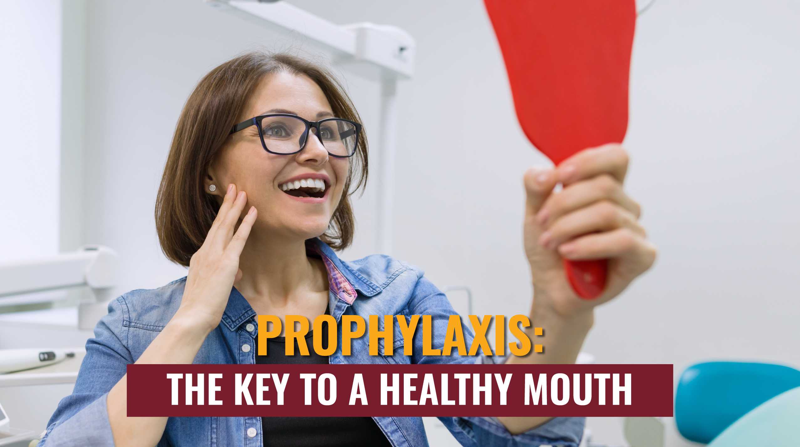 Prophylaxis: The Key to a Healthy Mouth