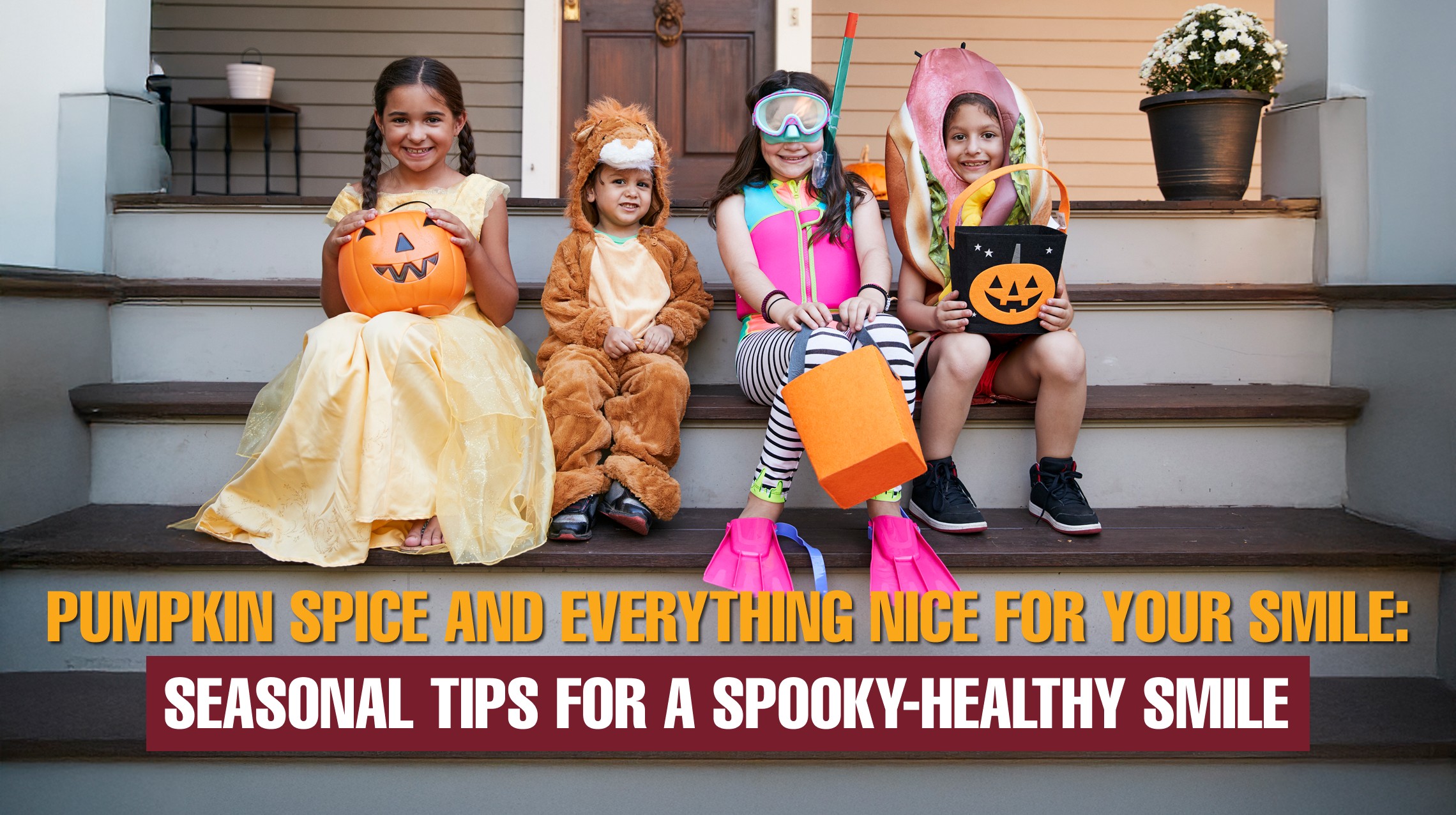 Pumpkin Spice and Everything Nice for Your Smile: Seasonal Tips for a Spooky-Healthy Smile