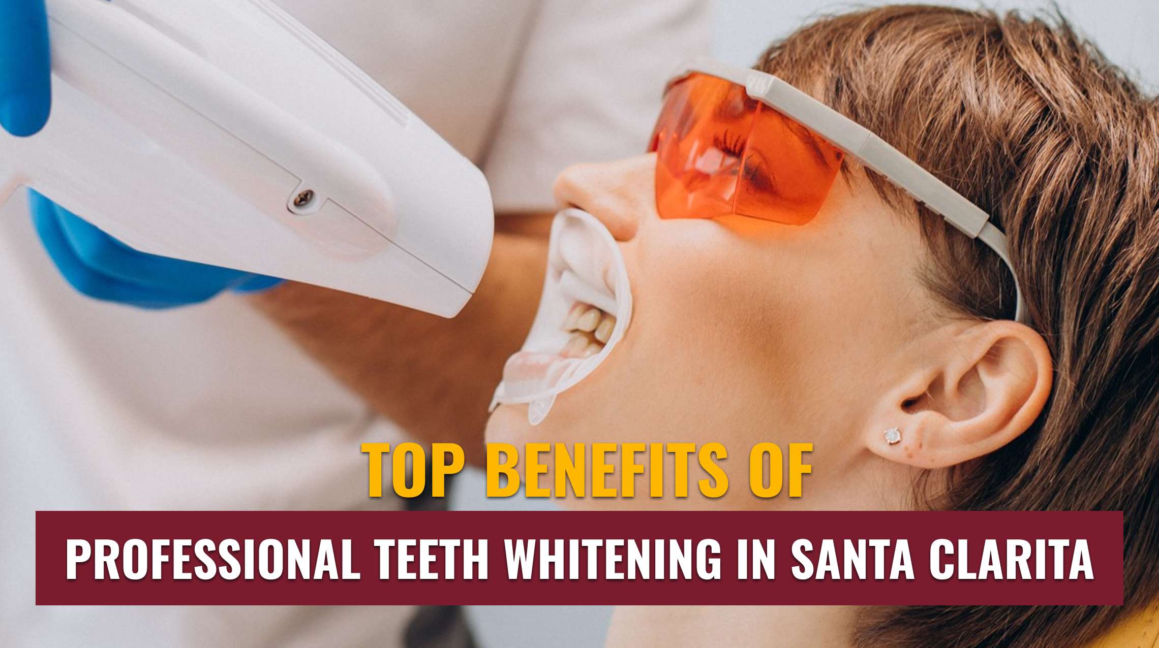 Brighten Your Smile with Confidence —  Top Benefits of Professional Teeth Whitening in Santa Clarita